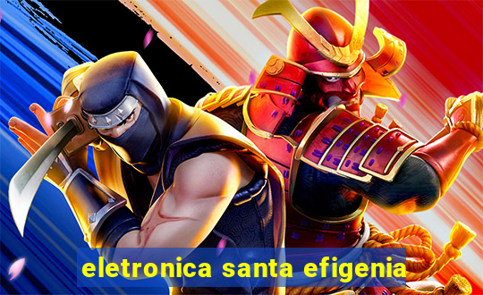 eletronica santa efigenia